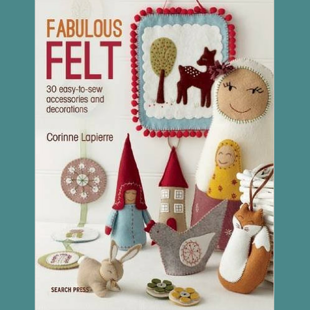 Fabulous Felt Book by Corinne Lapierre