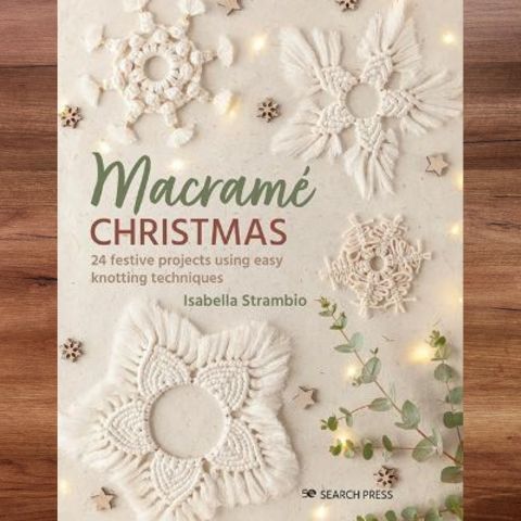 Macrame Christmas - 24 Festive Projects using easy knotting techniques