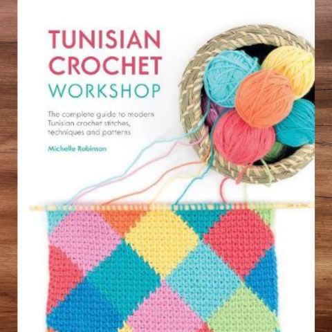 Tunisian Crochet Workshop - Complete guide to Modern Tunisian Crochet
