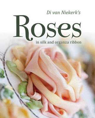 Roses in Silk and Organza Ribbon - Di Van Niekerk