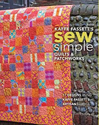 Sew Simple Quilts and Patchworks- by Kaffe Fassett
