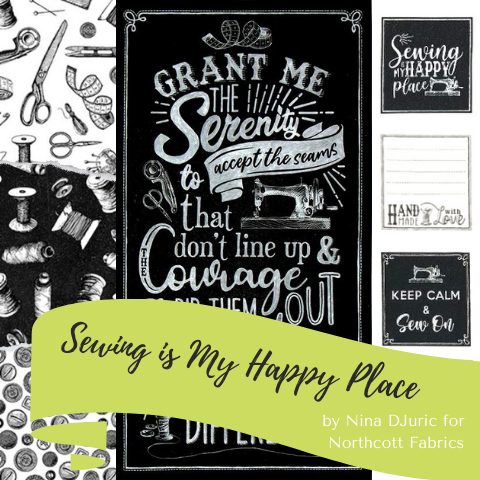 Sewing is my Happy Place by Nina DJuric for Northcott