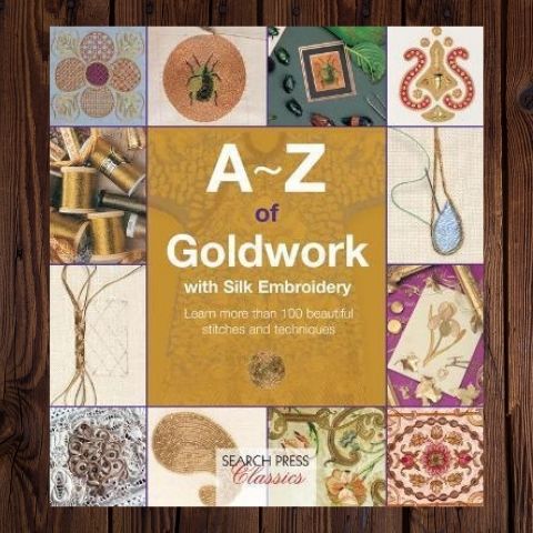 A - Z of Goldwork with Silk Embroidery