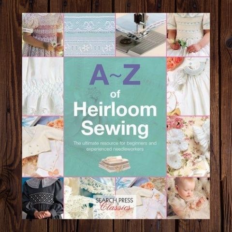 A - Z of HeirloomSewing