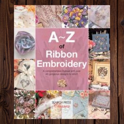 A - Z of Ribbon Embroidery