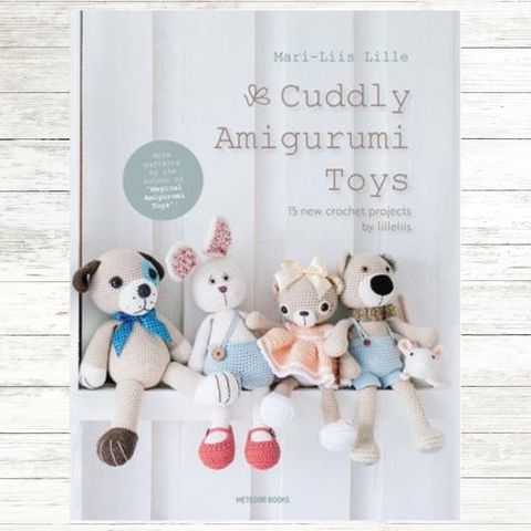 Cuddly Amigurumi Toys : 15 New Crochet Projects by Lilleliis