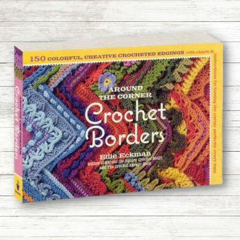 Around the Corner Crochet Borders by Edie Eckman