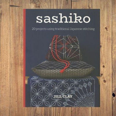 Sashiko - 20 Projects using traditional Japanese Stitching by Jill Clay