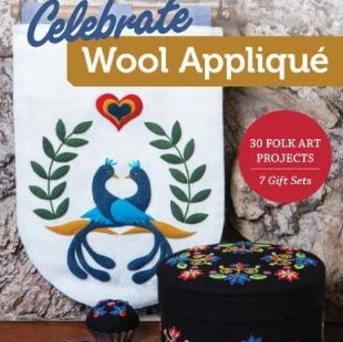 Celebrate Wool Applique by Deborah Gale Tirico